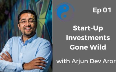 Start-Up Investments Gone Wild with Arjun Dev Aurora