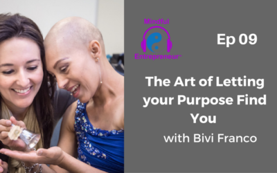 The Art of Letting your Purpose Find You with Bivi Franco