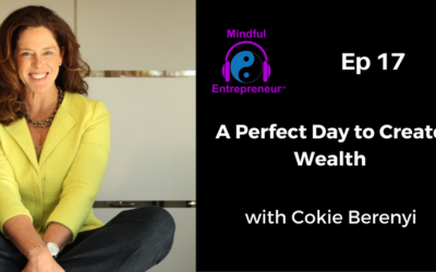 A Perfect Day to Create Wealth with Cokie Berenyi