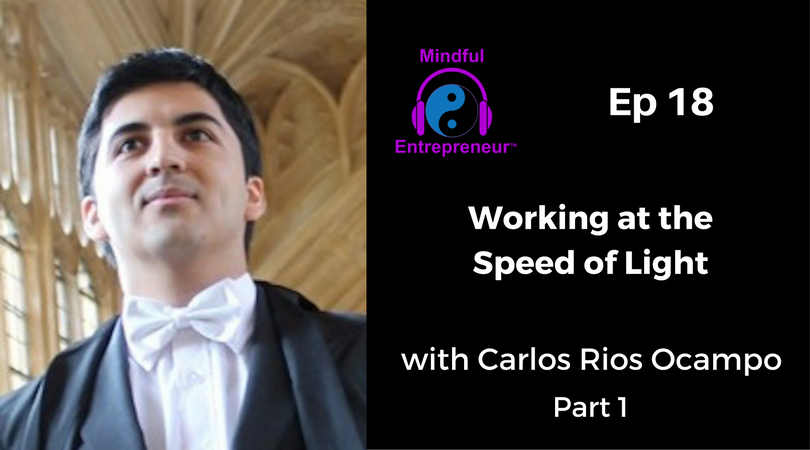 Working at the Speed of Light with Carlos Ríos Ocampo